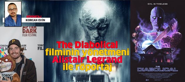 THE DIABOLICAL filminin yönetmeni ALISTAIR LEGRAND ile Röportaj