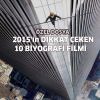 2015'in Dikkat Çeken 10 Biyografi Filmi