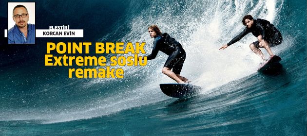 POINT BREAK – Extreme soslu remake