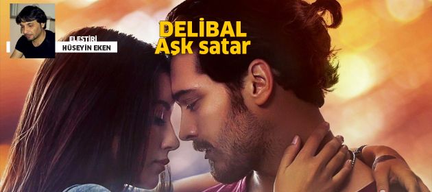 DELİBAL - Aşk satar