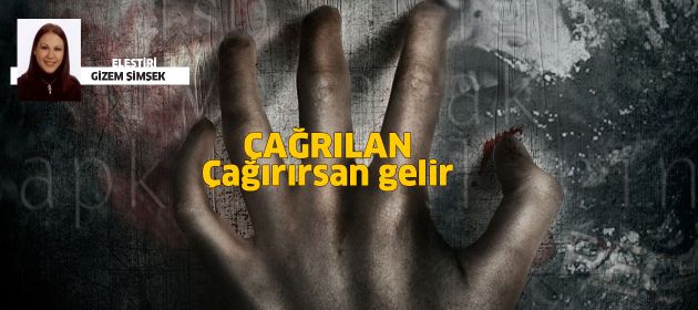 ÇAĞRILAN - Çağırırsan gelir