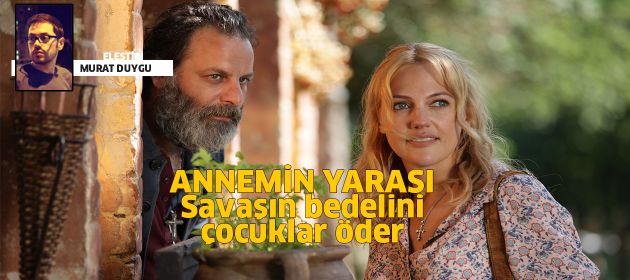 ANNEMİN YARASI - Savaşın Bedelini Çocuklar Öder