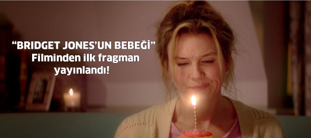 "BRIDGET JONES'UN BEBEĞİ" FİLMİNDEN İLK FRAGMAN YAYINLANDI !