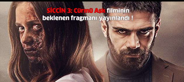 SİCCİN 3- Cürmü Aşk filminin beklenen fragmanı yayınlandı !
