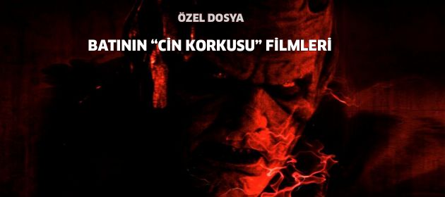 BATININ "CİN KORKUSU" FİLMLERİ