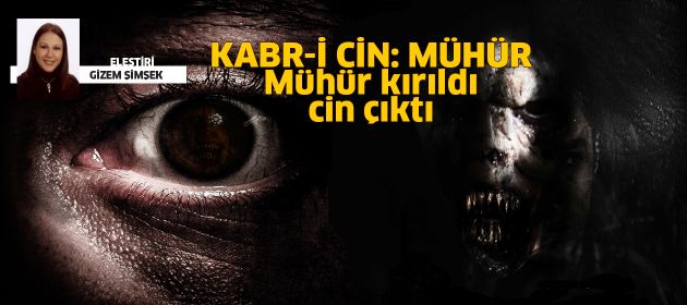 KABR-İ CİN: MÜHÜR - Mühür kırıldı, cin çıktı