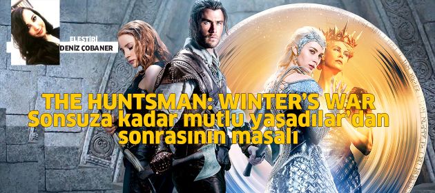 THE HUNTSMAN: WINTER'S WAR - Avcı Kış Savaşı