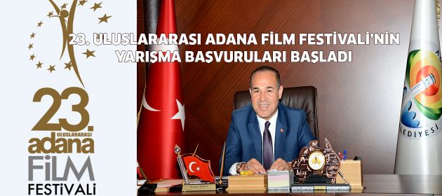 23. ULUSLARARASI ADANA FİLM FESTİVALİ’NİN YARIŞMA BAŞVURULARI BAŞLADI