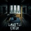 Lanetli Çocuk