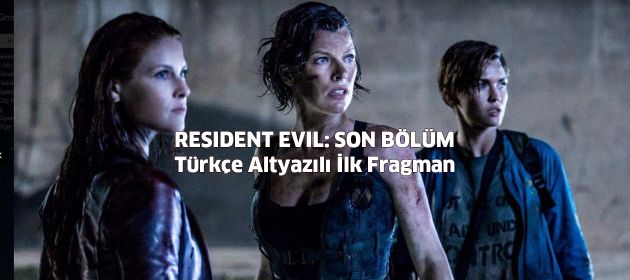 RESIDENT EVIL: SON BÖLÜM Türkçe Altyazılı İlk Fragman