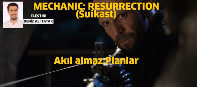 MECHANIC RESURRECTION- Suikast