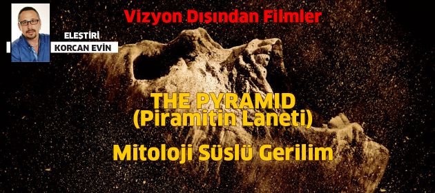 THE PYRAMID- Piramitin Laneti