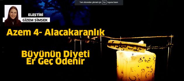 Azem 4- Alacakaranlık – Büyünün Diyeti Er Geç Ödenir