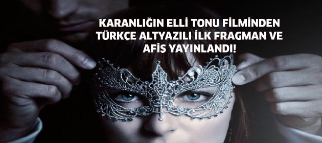 KARANLIĞIN ELLİ TONU FİLMİNDEN TÜRKÇE ALTYAZILI İLK FRAGMAN VE AFİŞ YAYINLANDI!