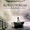 Korkuyorum Anne