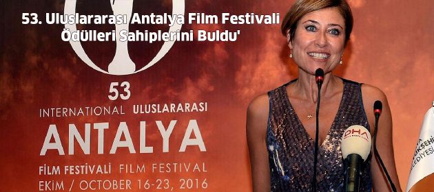 53. Uluslararası Antalya Film Festivali Ödülleri Sahiplerini Buldu