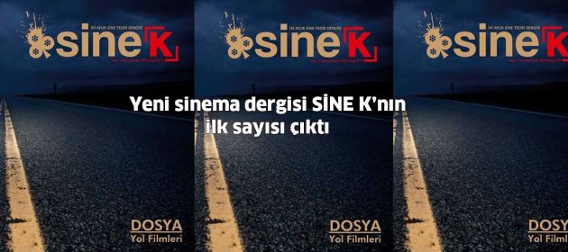 Yeni sinema dergisi SİNE K’nın ilk sayısı çıktı