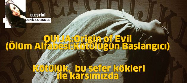 Ouija:Origin of Evil - Ölüm Alfabesi:Kötülüğün Başlangıcı