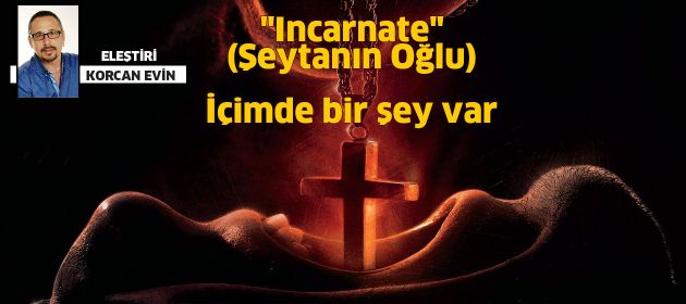 "Incarnate" - Şeytanın Oğlu