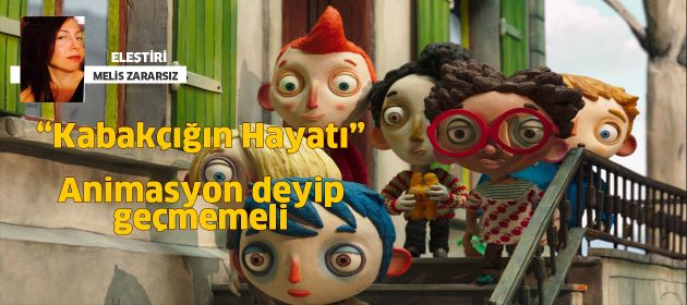 Kabakçığın Hayatı / Animasyon deyip geçmemeli