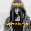 Gölge / Gülay'ın İki Yüzü