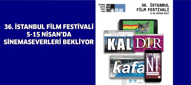36. İstanbul Film Festivali Programı Açıklandı