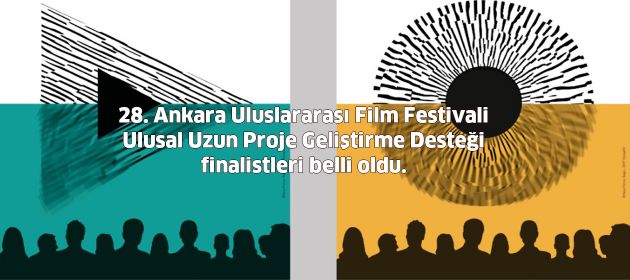 28. Ankara Uluslararası Film Festivali Ulusal Uzun Proje Geliştirme Desteği finalistleri belli oldu.