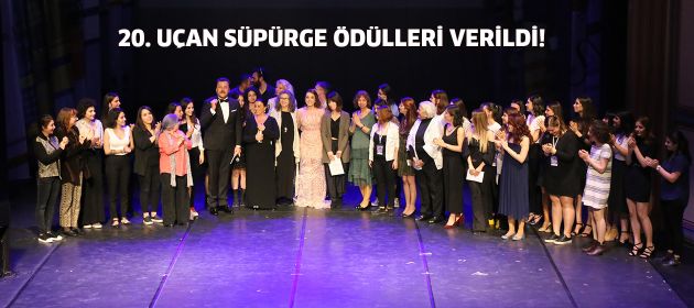 20. UÇAN SÜPÜRGE ÖDÜLLERİ TAKDİM EDİLDİ!