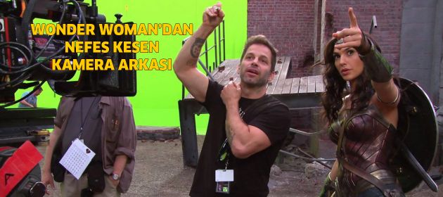 Wonder Woman'dan nefes kesen kamera arkası!