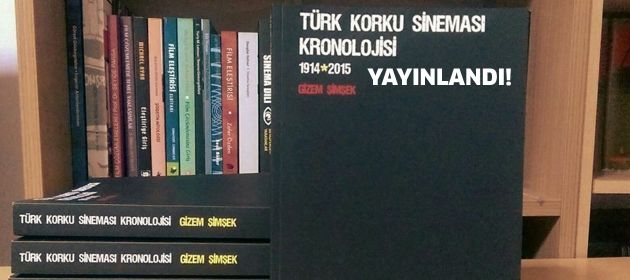 “Türk Korku Sineması Kronolojisi (1914-2015)” Kitabı Çıktı!