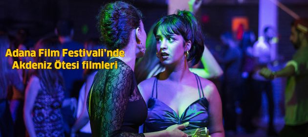 Adana Film Festivali’nde Akdeniz Ötesi filmleri