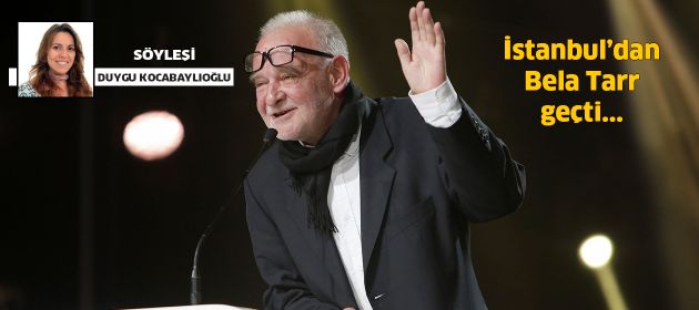İstanbul'dan geçti bir Bela Tarr...