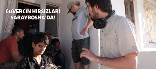 "Güvercin Hırsızları" Saraybosna'da!