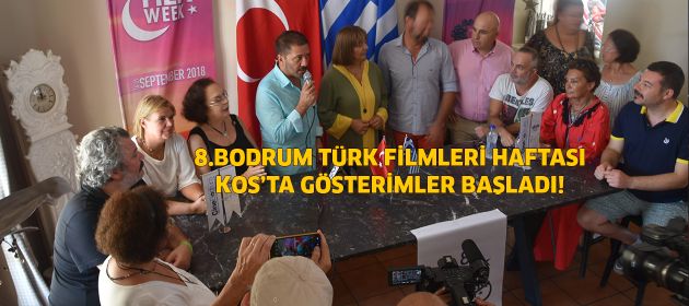 8.BODRUM TÜRK FİLMLERİ HAFTASI KOS’TA GÖSTERİMLER BAŞLADI!
