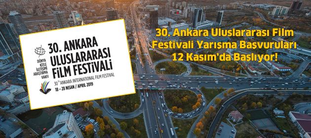 30. Ankara Uluslararası Film Festivali Yarışma Başvuruları 12 Kasım’da Başlıyor!