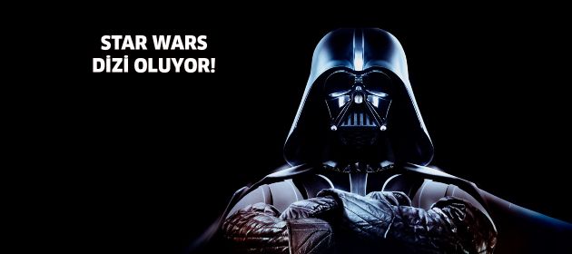 Star Wars dizi oluyor!
