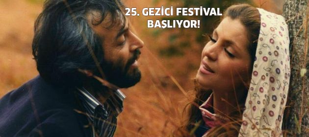 25. GEZİCİ FESTİVAL BAŞLIYOR!