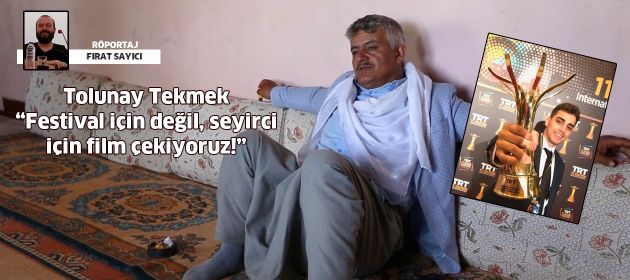 "Festival için değil, seyirci için film çekiyoruz!"