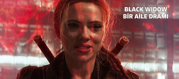 "Black Widow bir aile dramı..."