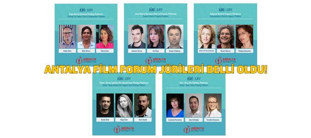 ANTALYA FİLM FORUM JÜRİLERİ BELLİ OLDU!