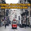 İSTANBUL FİLM FESTİVALİ’NE BAŞVURULAR BAŞLADI