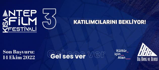 3.ANTEP KISA FİLM FESTİVALİ KATILIMCILARINI BEKLİYOR!