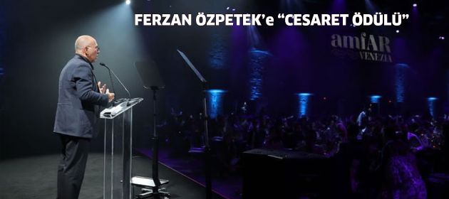 FERZAN ÖZPETEK’e “CESARET ÖDÜLÜ”