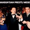 MAHSUN’DAN PRESTİJ MESELESİ