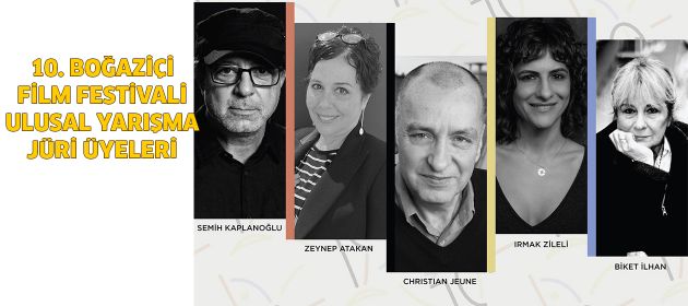 10. BOĞAZİÇİ FİLM FESTİVALİ’NİN ULUSAL YARIŞMA JÜRİ ÜYELERİ AÇIKLANDI!