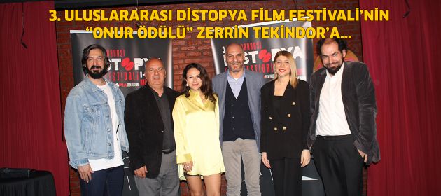 3. ULUSLARARASI DİSTOPYA FİLM FESTİVALİ’NİN “ONUR ÖDÜLÜ” ZERRİN TEKİNDOR’A...