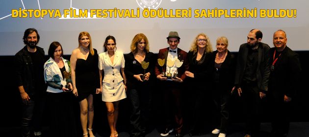 DİSTOPYA FİLM FESTİVALİ ÖDÜLLERİ SAHİPLERİNİ BULDU!