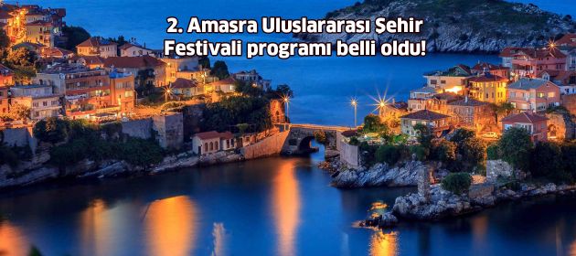 2. Amasra Uluslararası Şehir Festivali programı belli oldu!