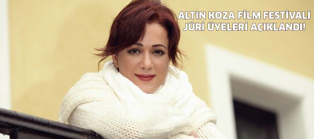 ALTIN KOZA FİLM FESTİVALİ JÜRİ ÜYELERİ AÇIKLANDI!
