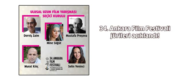 34. Ankara Film Festivali jürileri açıklandı!